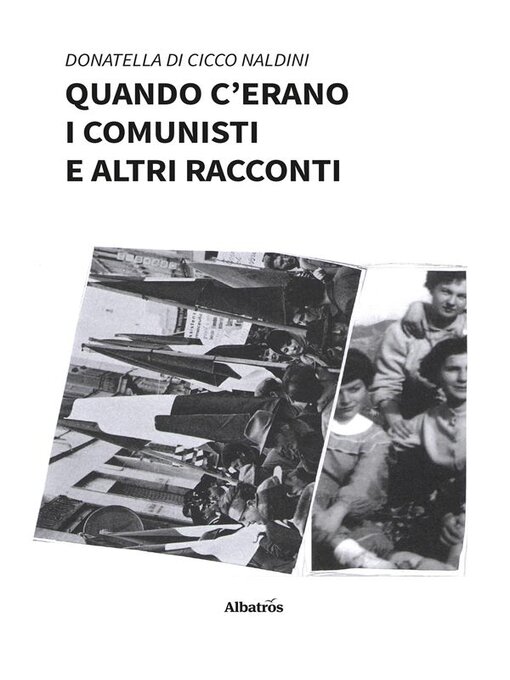 Title details for Quando c'erano i comunisti e altri racconti by Donatella Di Cicco Naldini - Available